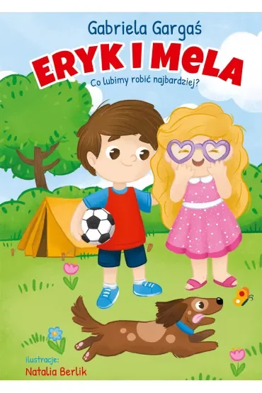 Eryk i Mela. Co lubimy robić najbardziej?