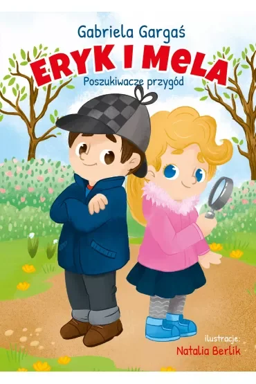 Eryk i Mela poznają świat. Poszukiwacze przygód