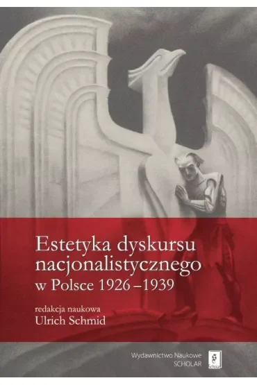 Estetyka dyskursu nacjonalistycznego w Polsce 1926-1939