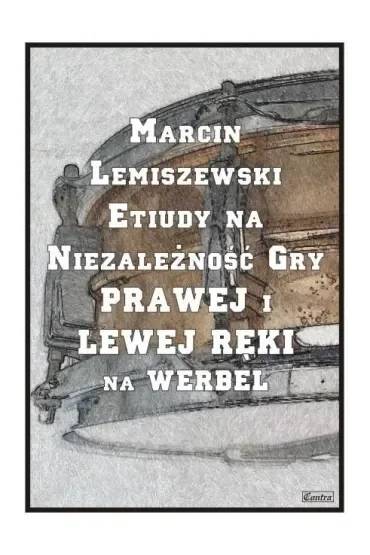 Etiudy na niezależność gry prawej i lewej ręki na werbel