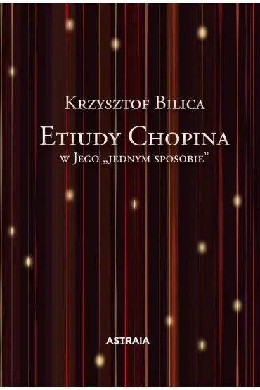 Etiudy Chopina w Jego "jednym sposobie"