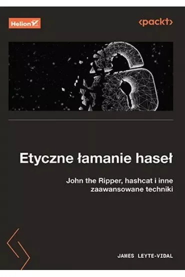 Etyczne łamanie haseł. John the Ripper, hashcat i inne zaawansowane techniki