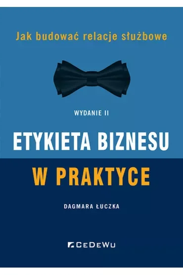 Etykieta biznesu w praktyce. Jak budować relacje służbowe