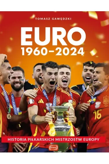 Euro 1960-2024. Historia piłkarskich mistrzostw Europy
