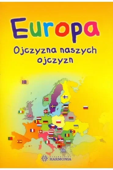 Europa. Ojczyzna naszych ojczyzn