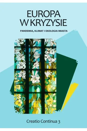 Europa w kryzysie: pandemia, klimat i ekologia miasta