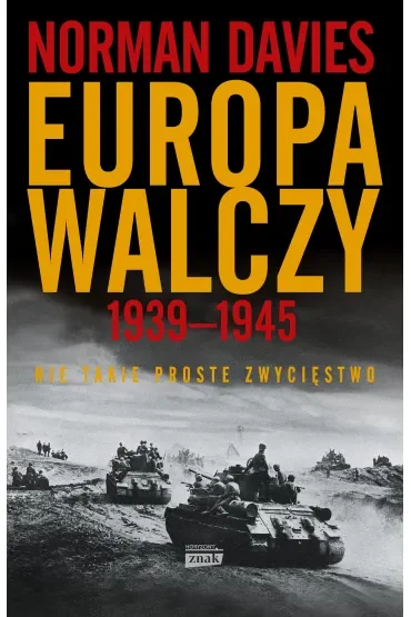 Europa walczy 1939-1945. Nie takie proste zwycięstwo