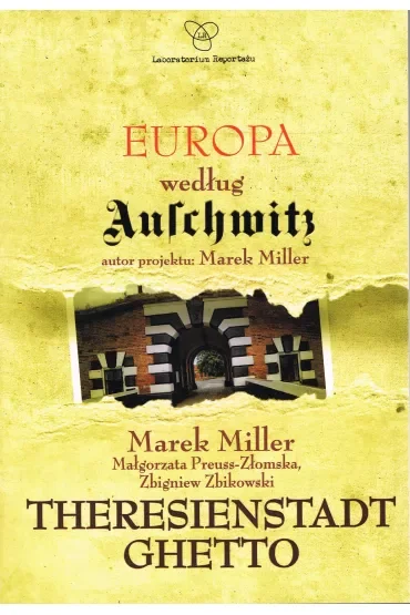 Europa według Auschwitz. Theresienstadt Ghetto