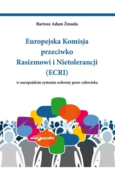 Europejska Komisja przeciwko Rasizmowi i Nietolerancji (ECRI) w europejskim systemie ochrony praw człowieka