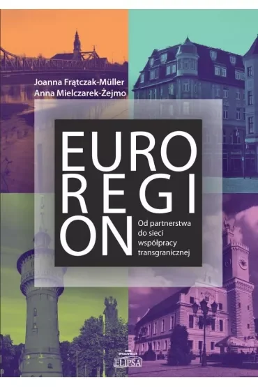 Euroregion. Od partnerstwa do sieci współpracy transgranicznej