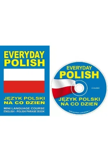 Everyday Polish. Język polski na co dzień. Mini Language Course English-Polish Phrase Book + CD