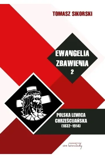 Polska lewica chrześcijańska (1832-1914). Ewangelia zbawienia. Tom 2