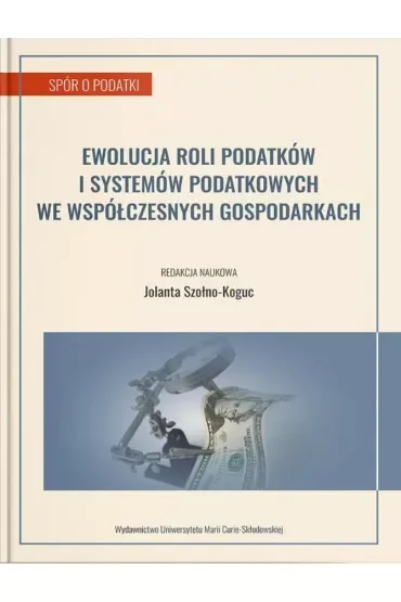 Ewolucja roli podatków i systemów podatkowych we współczesnych gospodarkach