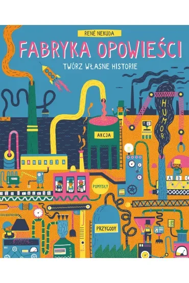 Fabryka Opowieści. Twórz własne historie