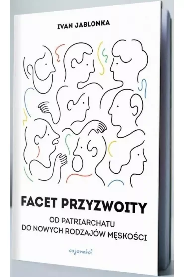 Facet przyzwoity. Od patriarchatu do nowych modeli męskości