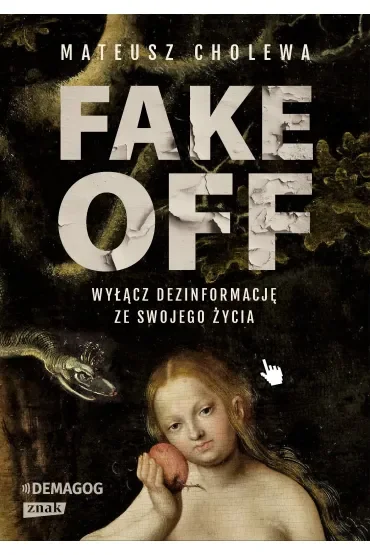 FAKE OFF. Wyłącz dezinformację ze swojego życia