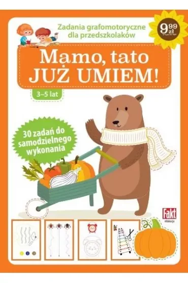 Mamo, tato, już umiem! Zadania grafomotoryczne dla przedszkolaków 3-5 lat