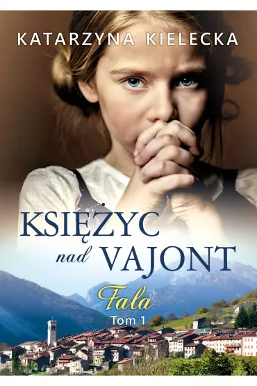 Fala. Księżyc nad Vajont. Tom 1