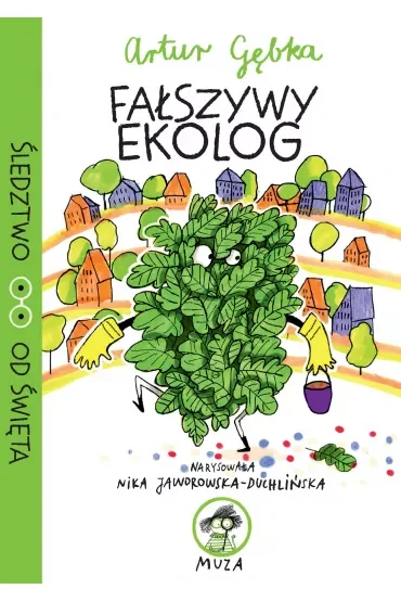 Fałszywy Ekolog. Śledztwo od święta. Tom 2