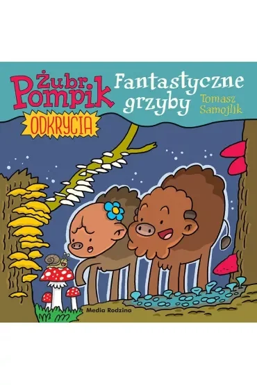 Fantastyczne grzyby. Żubr Pompik. Okrycia. Tom 8