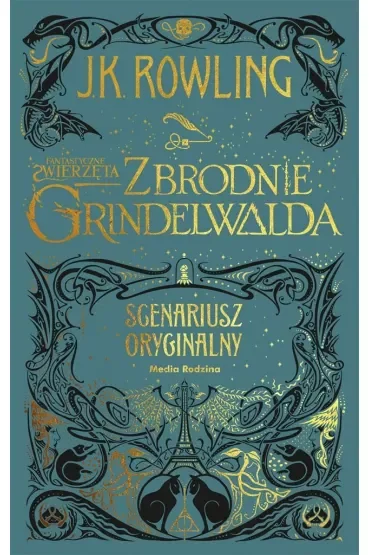 Fantastyczne zwierzęta. Zbrodnie Grindelwalda. Scenariusz oryginalny