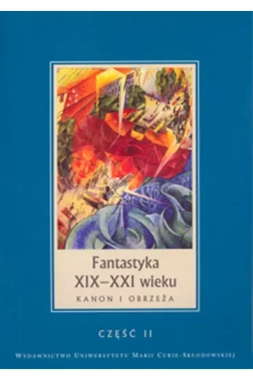 Fantastyka XIX-XXI wieku cz.2 Kanon i obrzeża