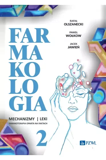 Farmakologia. Mechanizmy - leki - farmakoterapia oparta na faktach. Tom 2
