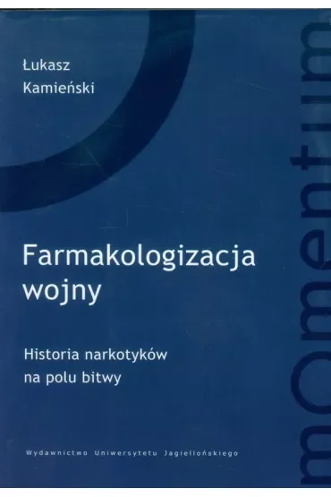 Farmakologizacja wojny. Historia narkotyków na polu bitwy
