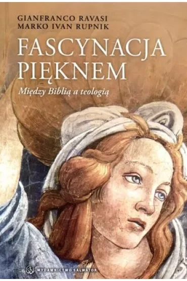 Fascynacja pięknem. Między Biblią a teologią