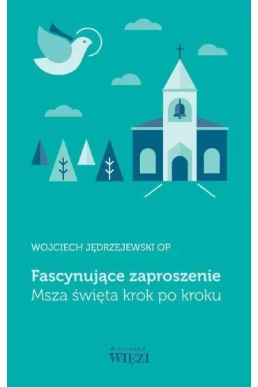 Fascynujące zaproszenie. Msza święta krok po kroku