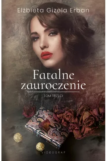 Fatalne zauroczenie. Tom 3