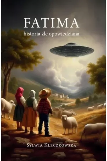 Fatima. Historia źle opowiedziana