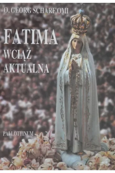 Fatima wciąż aktualna