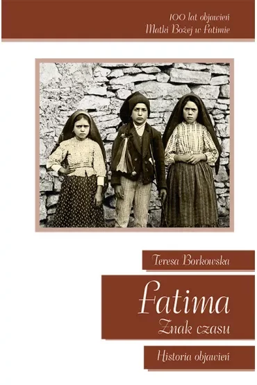 Fatima Znak Czasu Historia Objawień