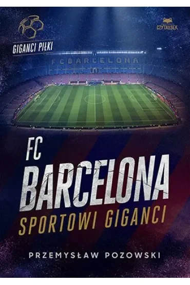 FC Barcelona. Sportowi giganci