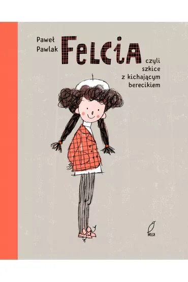 Felcia, czyli szkice z kichającym berecikiem