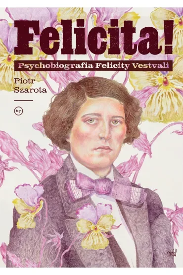 Felicita! Psychobiografia Felicity Vestvali