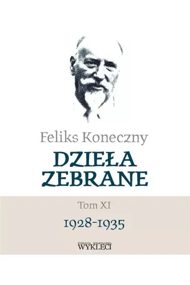 Feliks Koneczny. Dzieła zebrane Tom 11 1928-1935