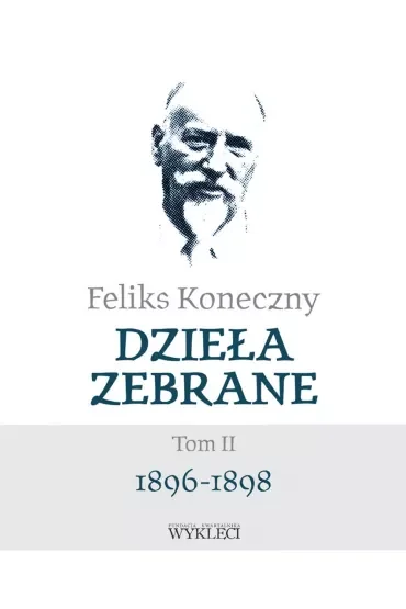 Feliks Koneczny. Dzieła zebrane. Tom 2