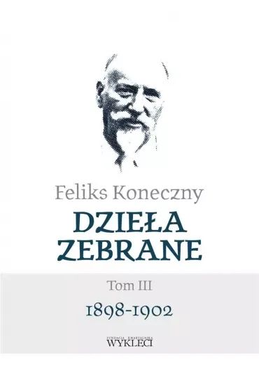 Feliks Koneczny. Dzieła zebrane. Tom 3