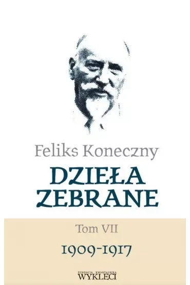 Feliks Koneczny. Dzieła zebrane. Tom 7
