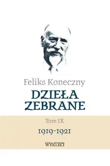 Feliks Koneczny. Dzieła zebrane. Tom 9