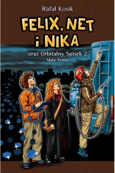 Felix, Net i Nika oraz Orbitalny Spisek 2. Mała Armia. Tom 6