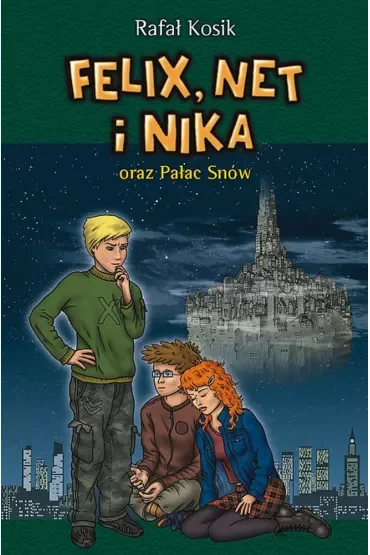 Felix, Net i Nika oraz Pałac Snów. Tom 3