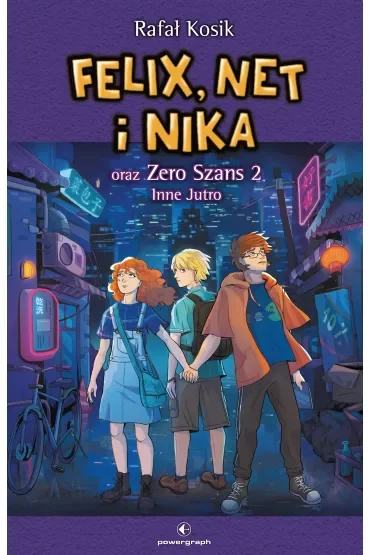 Felix, Net i Nika oraz Zero Szans 2. Inne Jutro