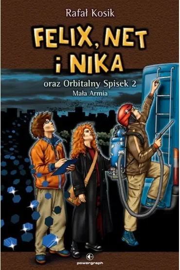 Felix, Net i Nika. Orbitalny Spisek 2. Mała Armia. Tom 6