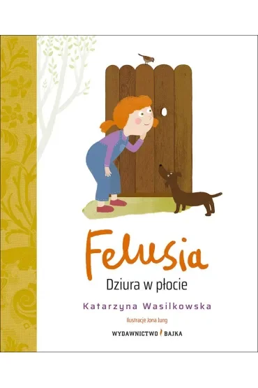 Felusia. Dziura w płocie