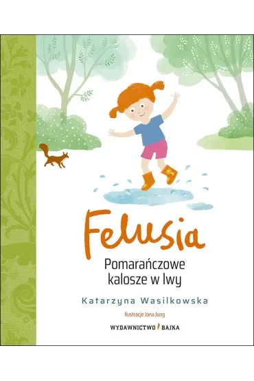 Felusia. Pomarańczowe kalosze w lwy