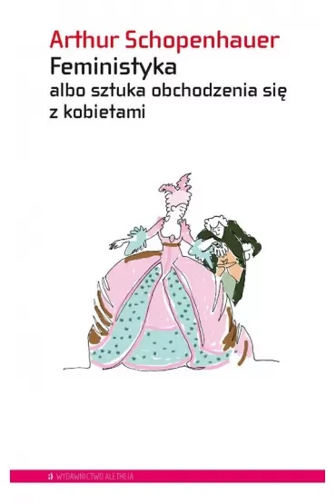 Feministyka albo sztuka obchodzenia się z kobietami