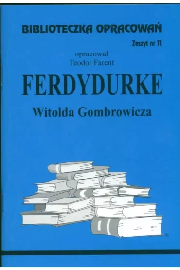 Ferdydurke. Biblioteczka opracowań. Zeszyt nr 11